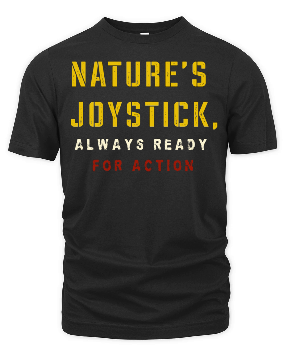 Natures Joystick Always Ready For Action Funny Organic Unisex T-shirt