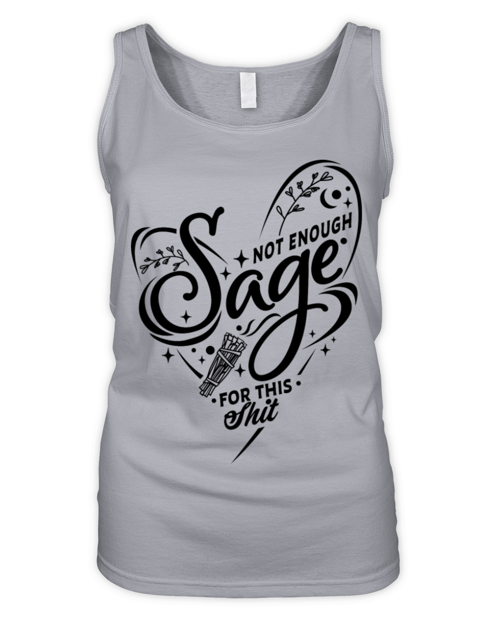 NOT ENOUGH SAGE FOR THAT SHIT Organic Women's Tank Top
