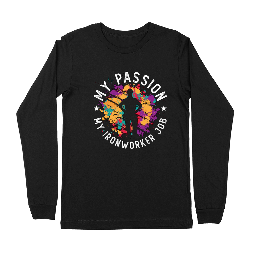 Ironworker My Passion My Ironworker Job Metalwork Premium Long Sleeve