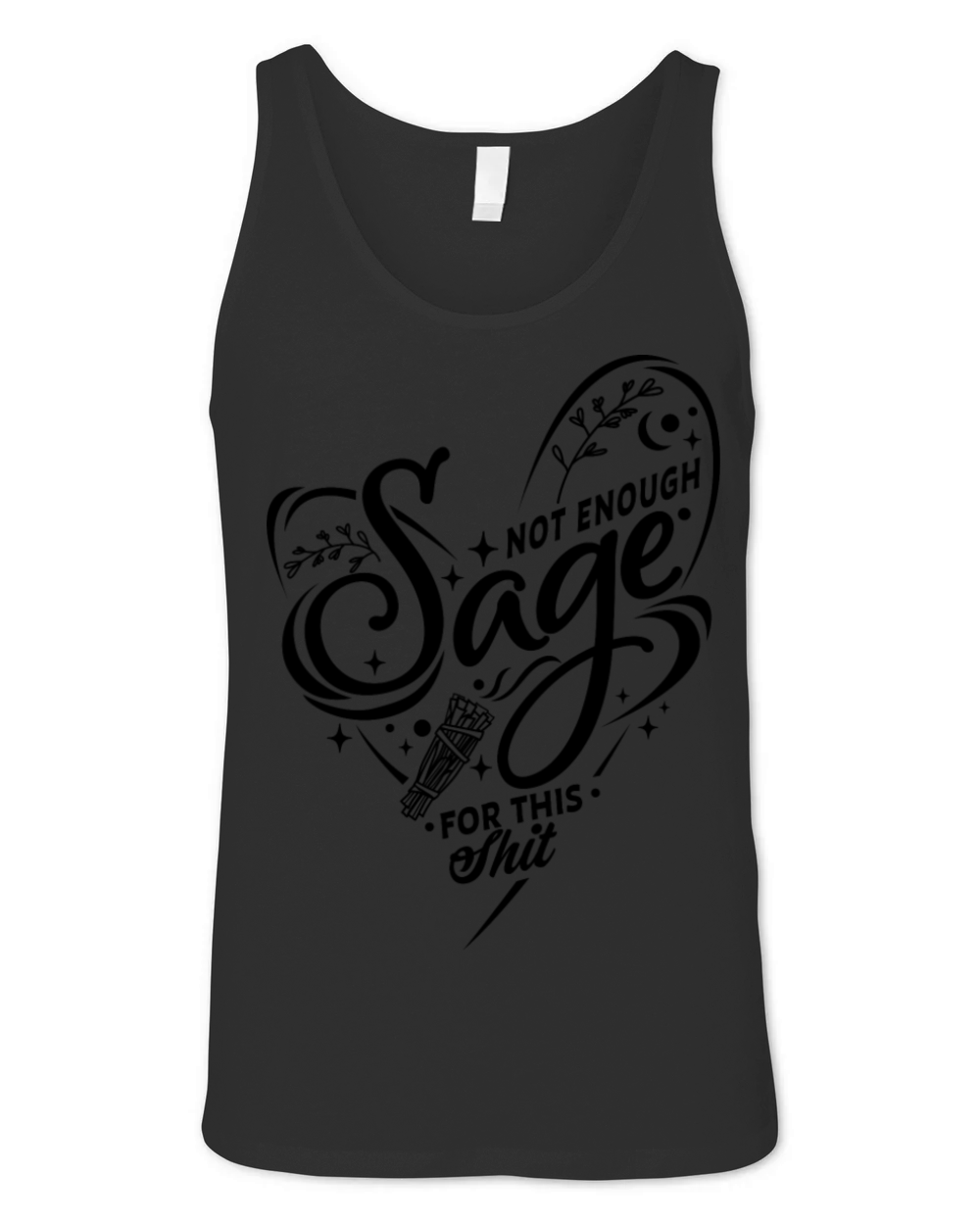 NOT ENOUGH SAGE FOR THAT SHIT Unisex Jersey Tank