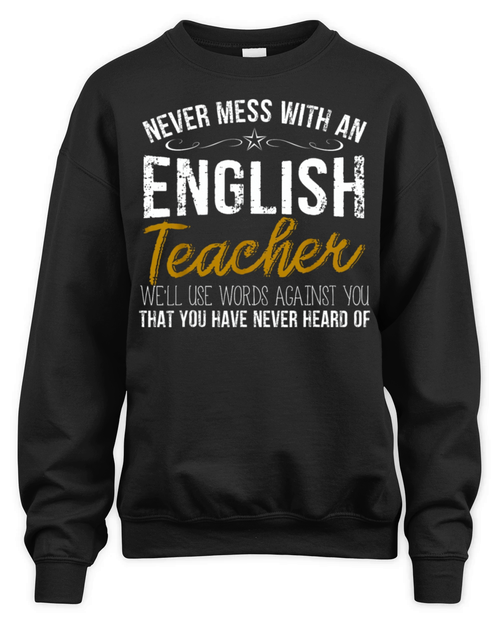 Never Mess With An English Teacher Gift Unisex Premium Crewneck Sweatshirt