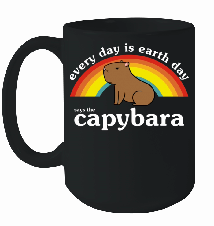 Every Day is Earth Day Says the Capybara Ceramic Mug