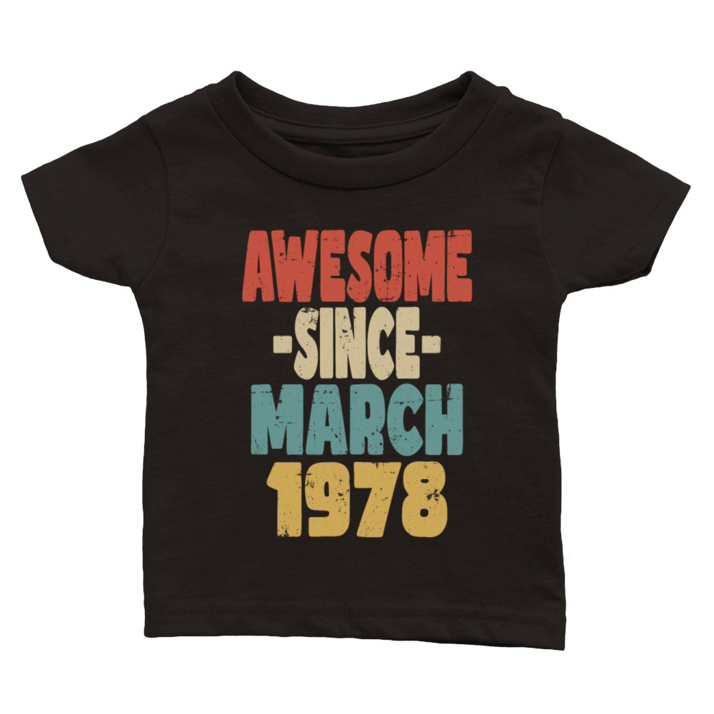 Awesome March 1978 Classic Baby Crewneck T-shirt