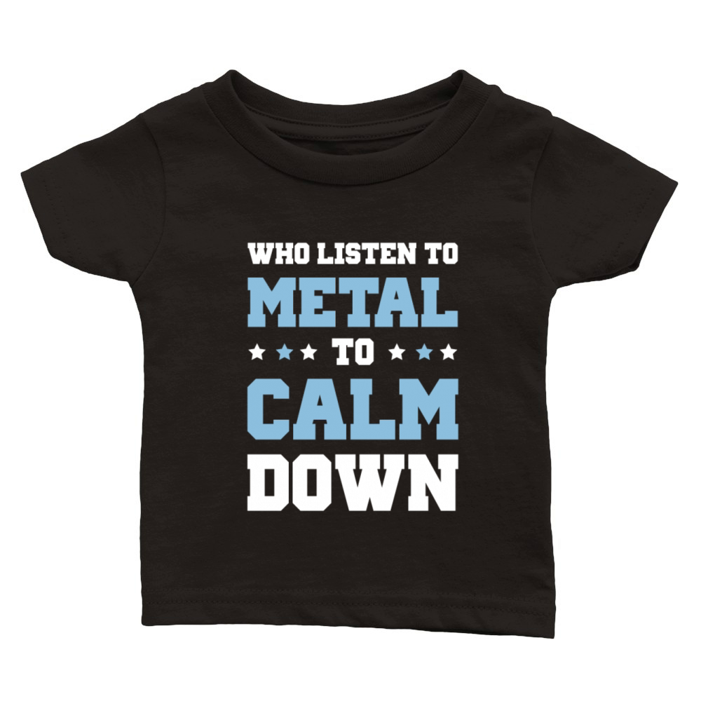metal calm down Classic Baby Crewneck T-shirt