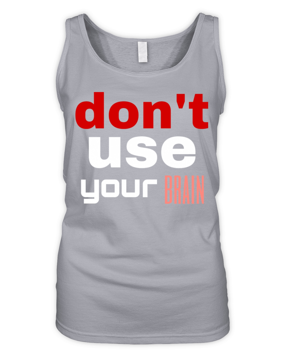Dont use your brain Organic Women's Tank Top