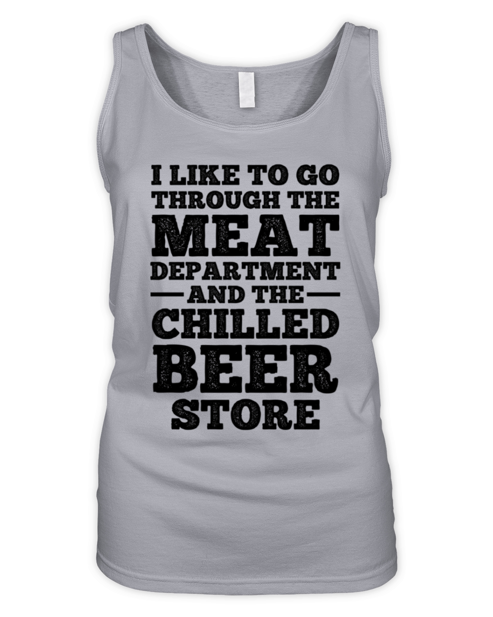 I Like To Go Through The Meat Dept And The Beer St Organic Women's Tank Top