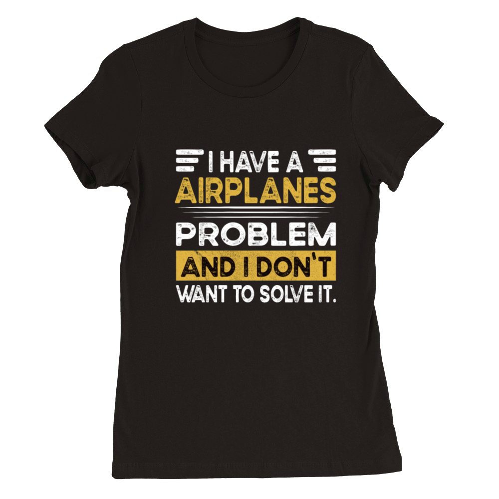 Airplanes is my hobby Premium Womens Crewneck T-shirt