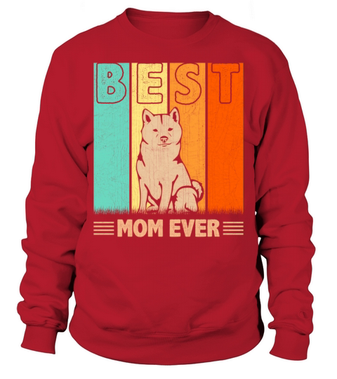 Best Shiba Inu Dog Mom Ever Mama MotherS Day Sweatshirt Unisex