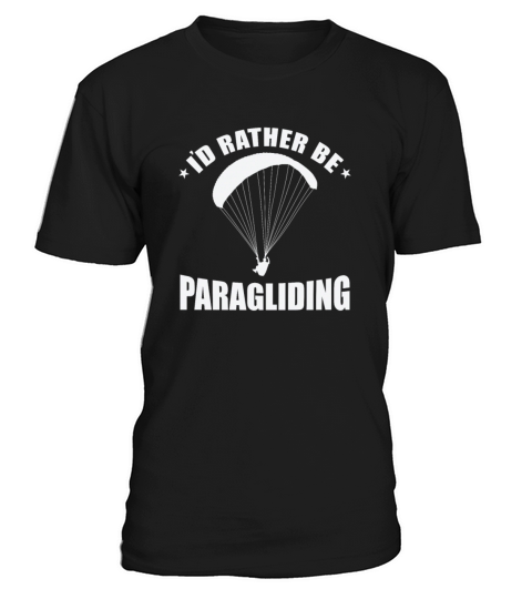 Id rather be Paragliding Extreme Sport T-Shirt Unisex