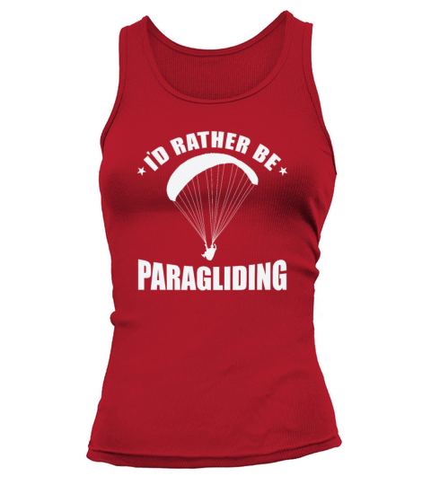 Id rather be Paragliding Extreme Sport Tank top Woman