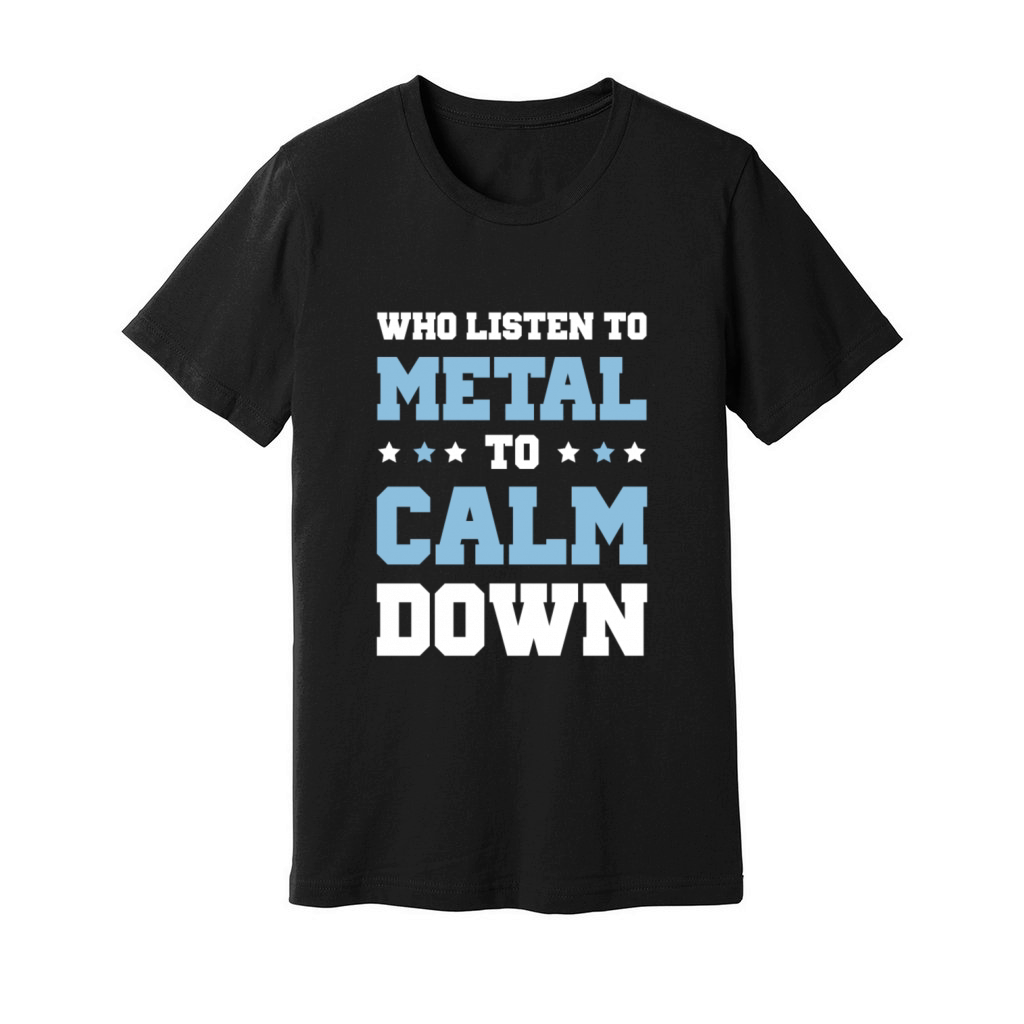 metal calm down Unisex Jersey Tee