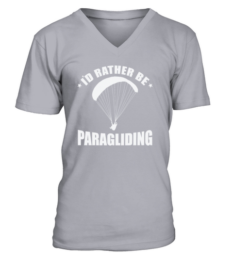 Id rather be Paragliding Extreme Sport V-Neck T-shirt