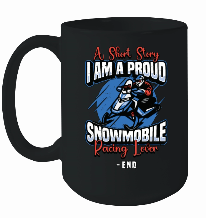 Snowmobile Racing Lover A Short Story Snow Lover Ceramic Mug