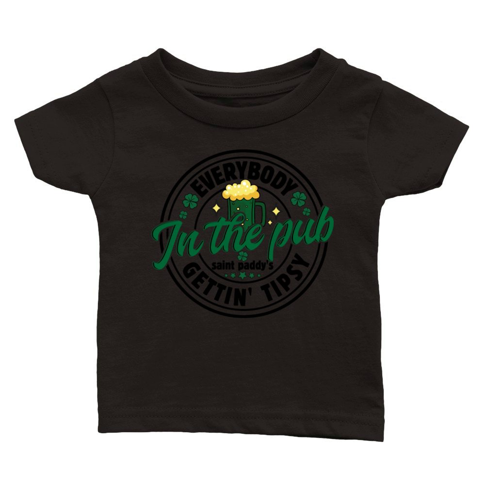 Everybody in the Pub Gettin Tipsy St Patrick s Day Classic Baby Crewneck T-shirt