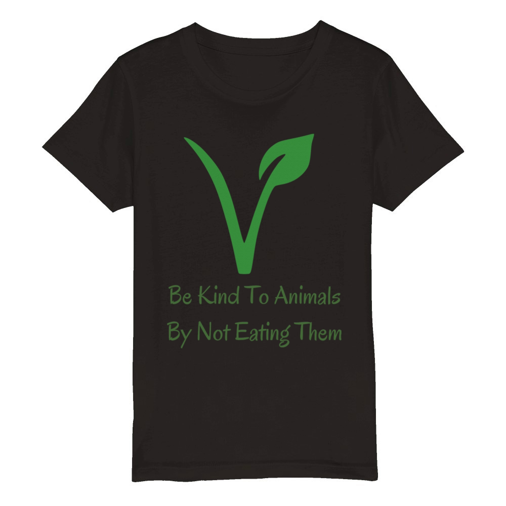 Be Kind To Animals By Not Eating Them Organic Kids Crewneck T-shirt