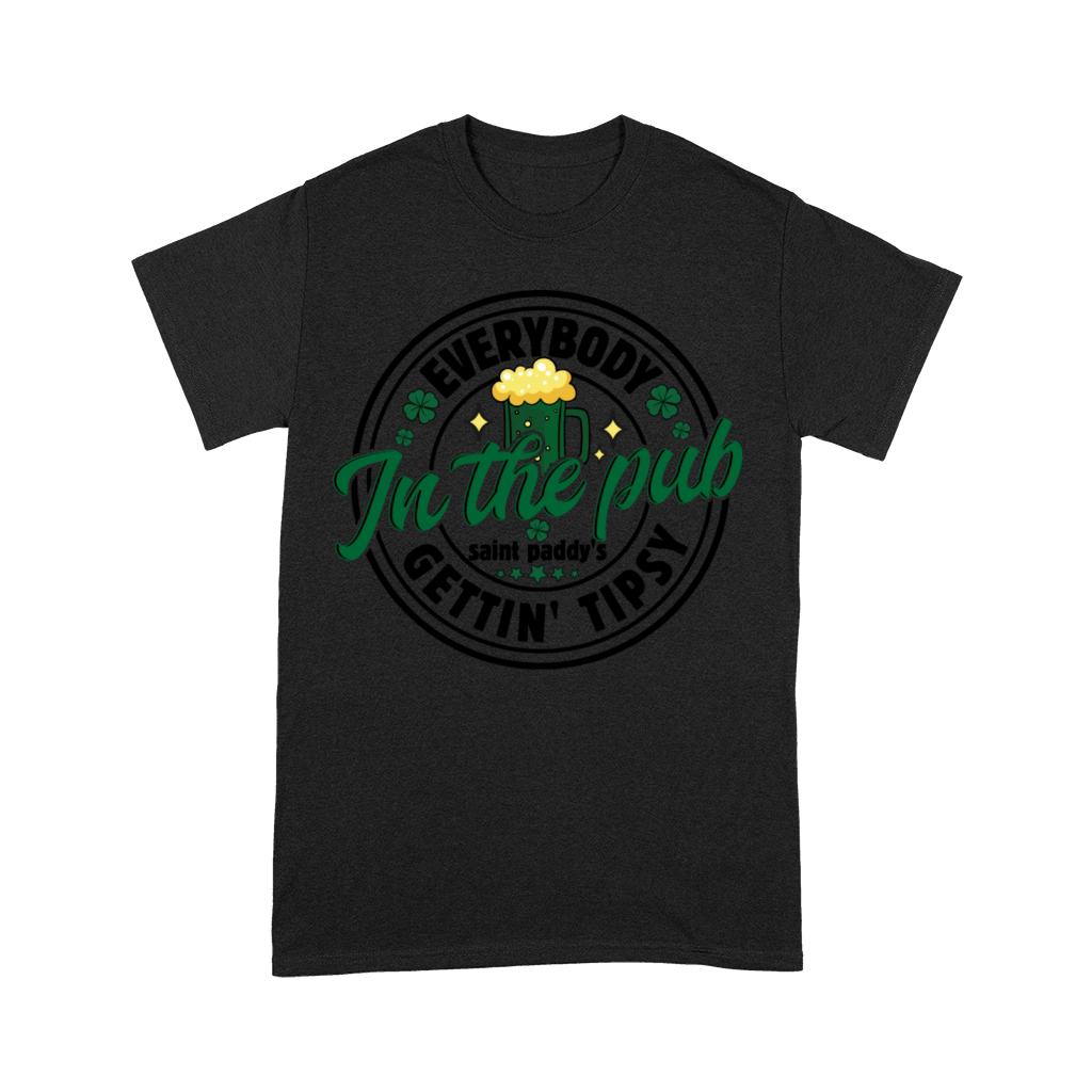 Everybody in the Pub Gettin Tipsy St Patrick s Day Premium T-shirt