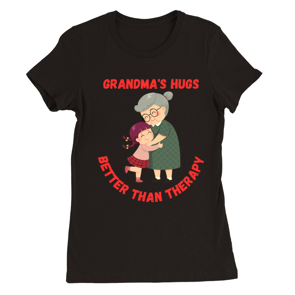 Grandmas Hugs Better Than Therapy Funny Quote Premium Womens Crewneck T-shirt