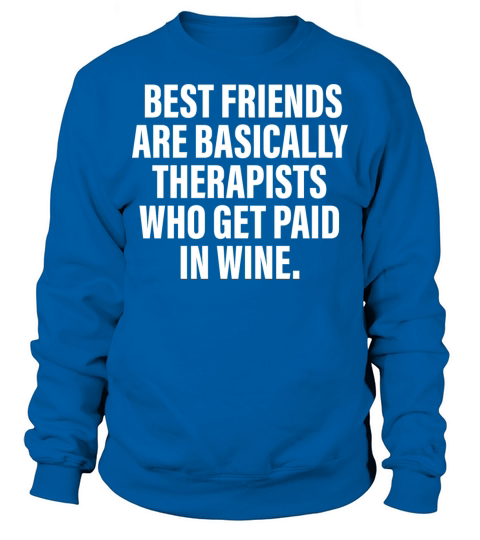 Best Friends Are Basically Therapists Sweatshirt Unisex