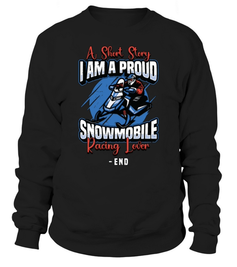 Snowmobile Racing Lover A Short Story Snow Lover Sweatshirt Unisex