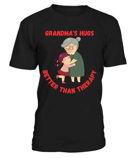 Grandmas Hugs Better Than Therapy Funny Quote T-Shirt Unisex