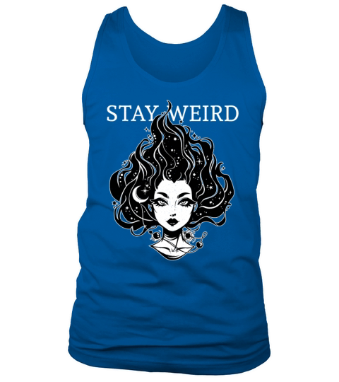 Stay Weird - Moonchild Girl Tank Top Unisex