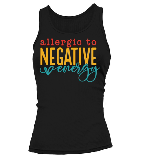 Allergic To Negative Energy Tank top Woman