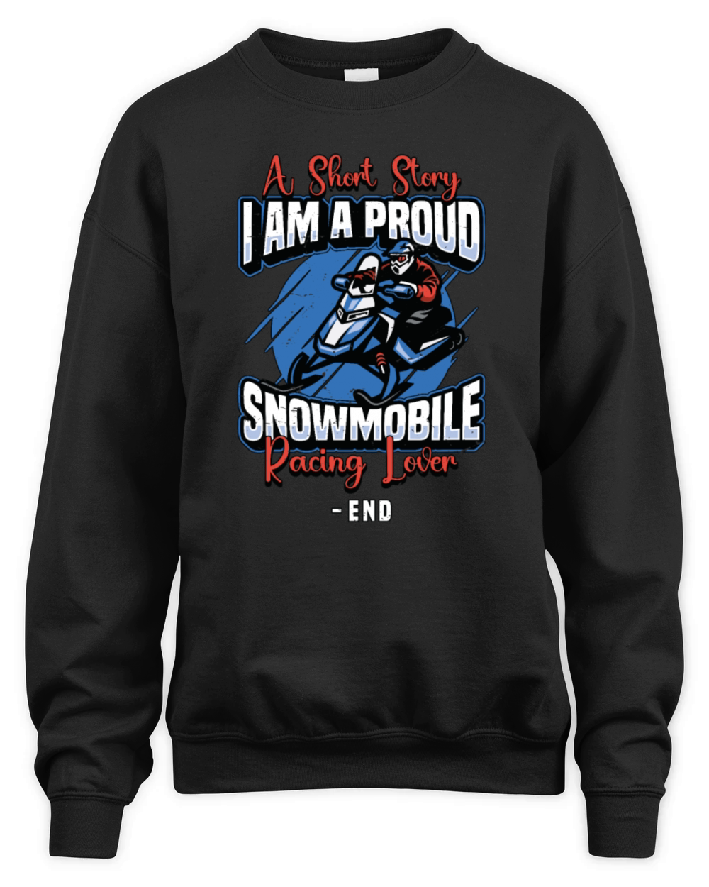 Snowmobile Racing Lover A Short Story Snow Lover Unisex Premium Crewneck Sweatshirt