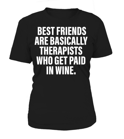 Best Friends Are Basically Therapists Women's T-Shirt