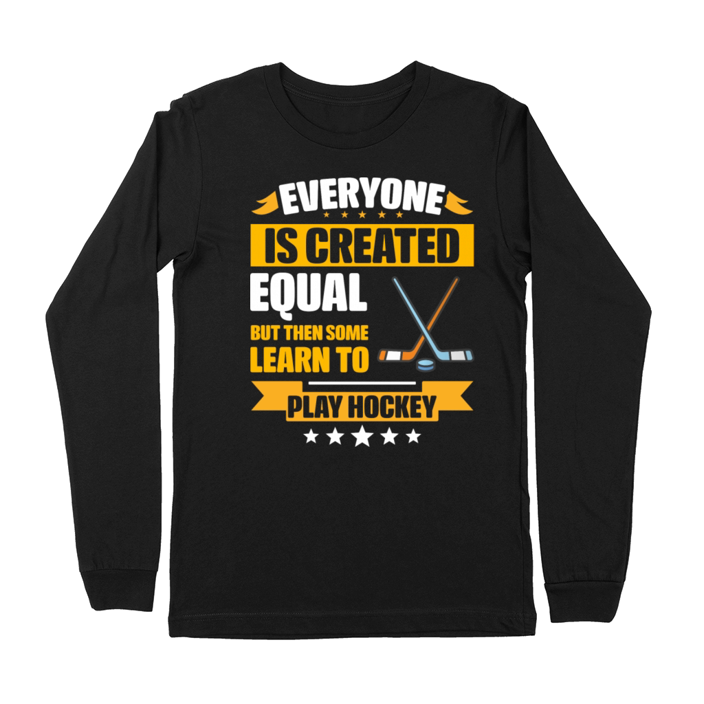 Some Learn To Play Hockey Funny Premium Long Sleeve