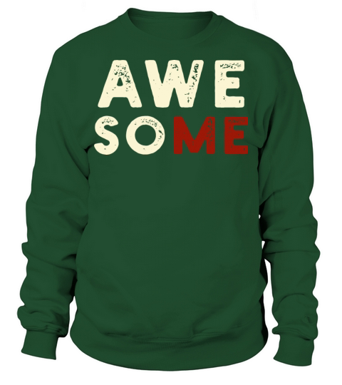 Awesome Me Humor Sarcastic Distressed Gag Joke Fun Sweatshirt Unisex