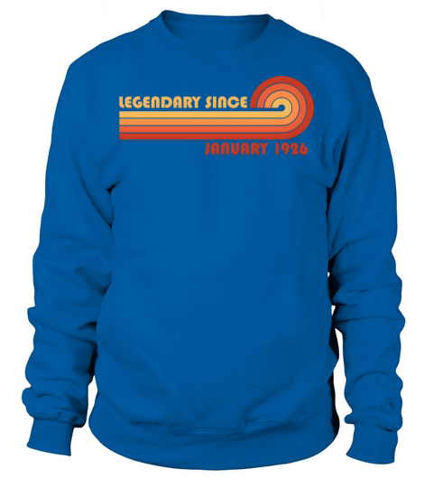 Legendary Since January 1926 Sweatshirt Unisex