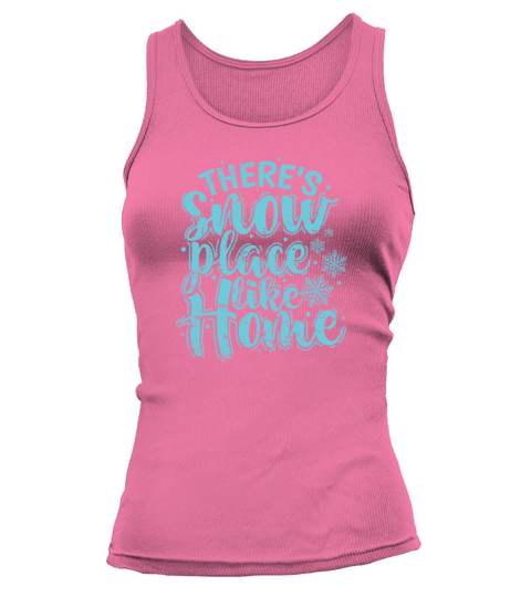 Theres Snow place like Home Winter Tobogganing Tank top Woman