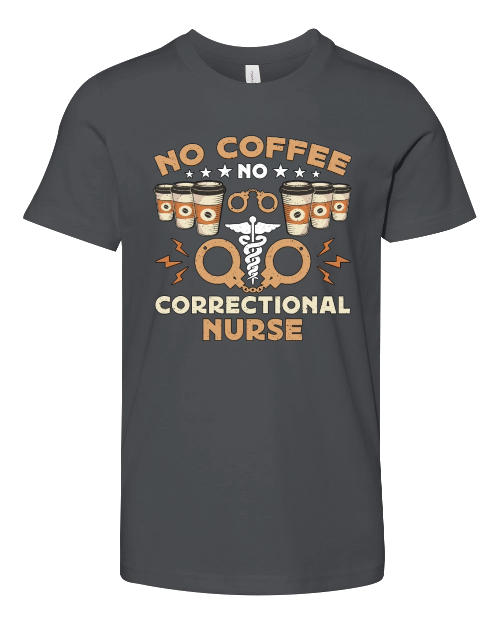 Correctional Nurse No Coffee Nursing Coffee Lover Youth Unisex Jersey Tee