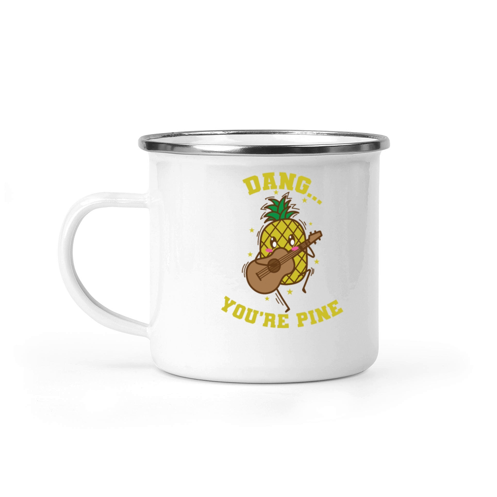 Dang Youre Pine Pineapple Sweet Fruit Tropical Camping Mug