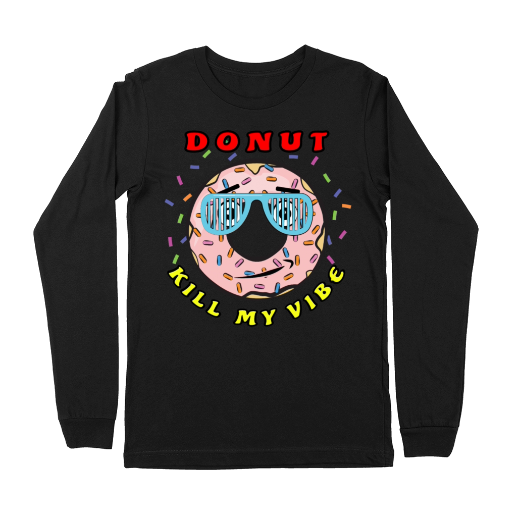 Donut My Vibe - Funny Donut Pun Premium Long Sleeve