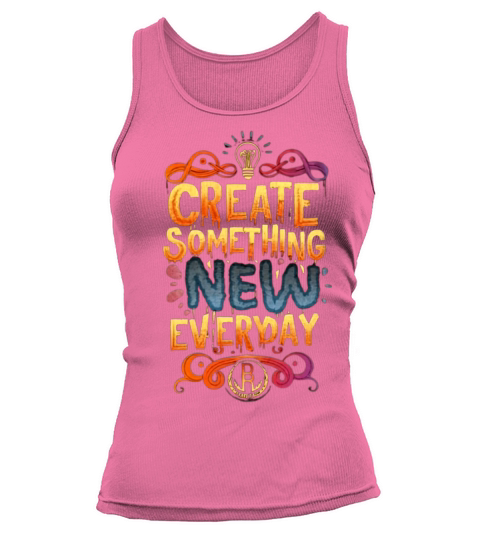 CREAT SOMETHING NEW EVERYDAY Tank top Woman