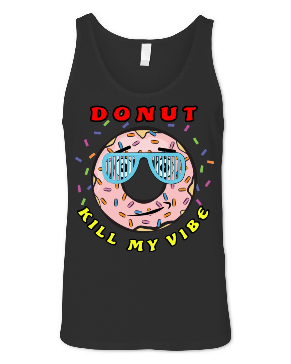 Donut My Vibe - Funny Donut Pun Unisex Jersey Tank