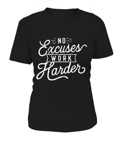 No Excuses Work Harder - Motivational Quote Inspir Women's T-Shirt