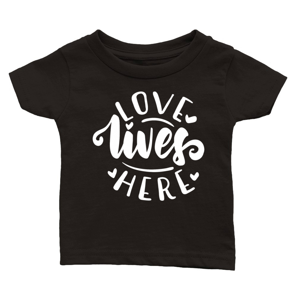 Love Lives Here Classic Baby Crewneck T-shirt