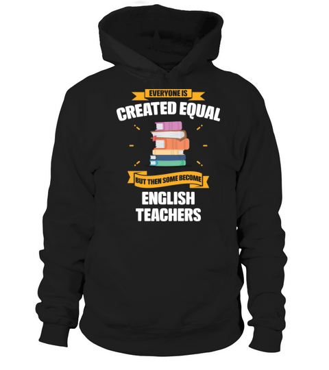 Some Become English Teachers Funny Hoodie Unisex