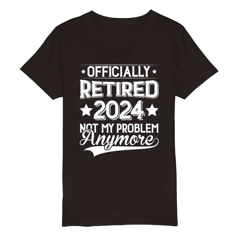 Officially Retired 2024 Not My Problem Anymore Organic Kids Crewneck T-shirt
