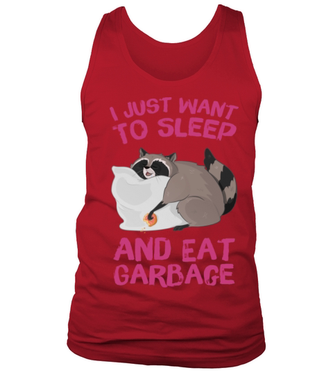 I Just Want To Sleep And Eat Garbage Tank Top Unisex