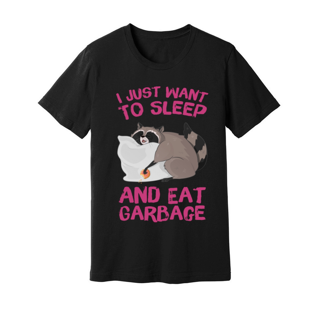 I Just Want To Sleep And Eat Garbage Unisex Jersey Tee