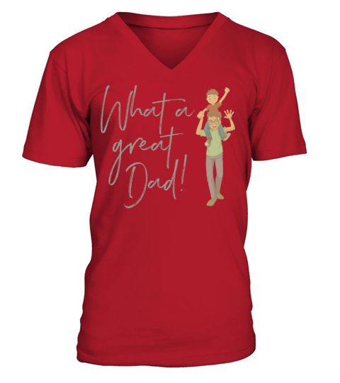 what a great Dad V-Neck T-shirt