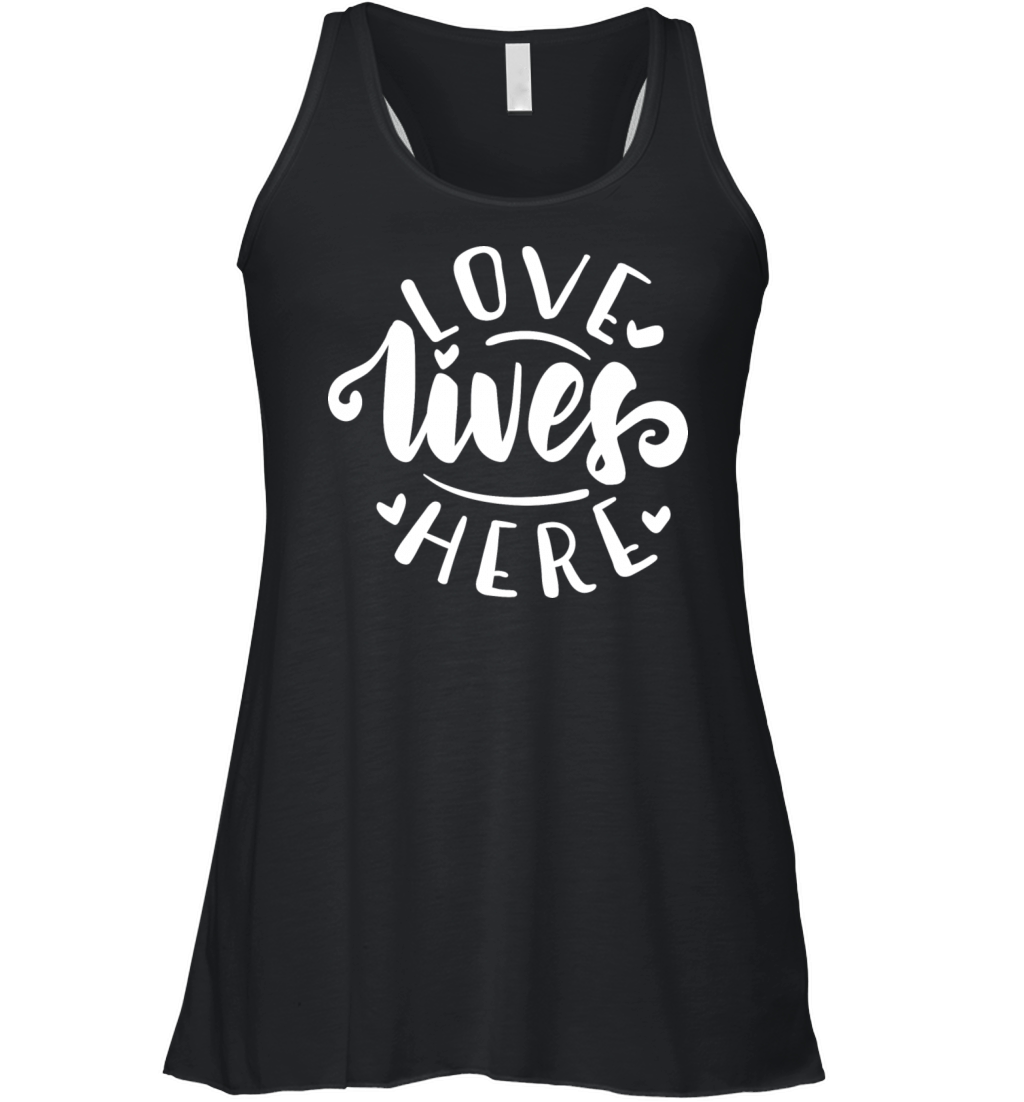 Love Lives Here Women's Flowy Tank Top