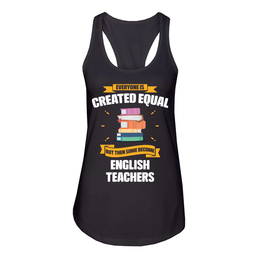 Some Become English Teachers Funny Women's Racerback Tank