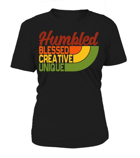 Humbled Blessed Creative Unique Women's T-Shirt