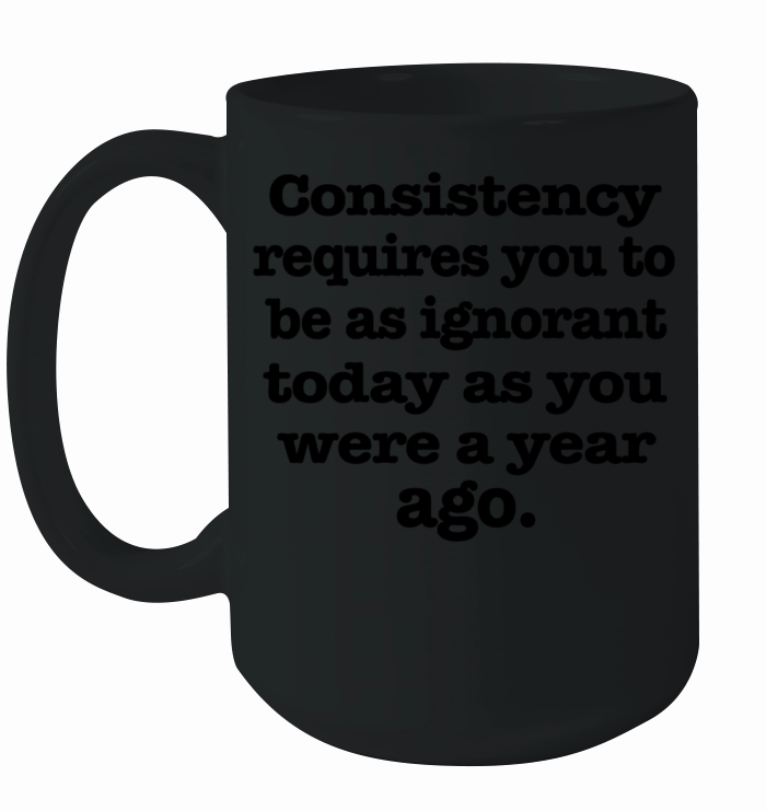 Consistency requires Ceramic Mug