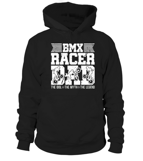 BMX Racer Dad The Idol The Myth The Legend Cyclist Hoodie Unisex