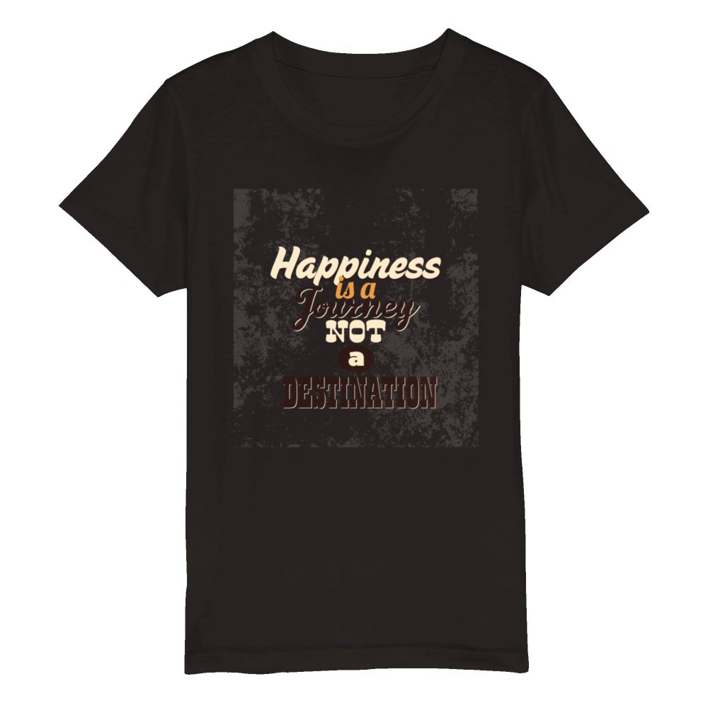 Happiness Journey - Inspirational Quote Organic Kids Crewneck T-shirt